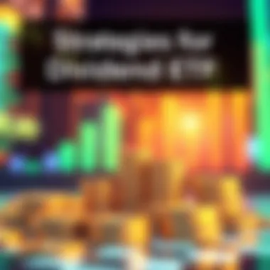 Strategies for Dividend ETF Investment Strategic approaches to investing in dividend ETFs